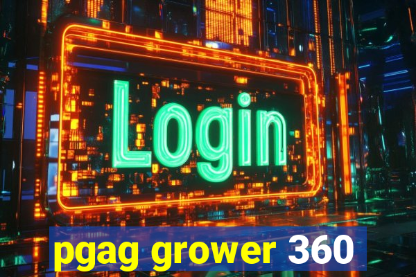 pgag grower 360